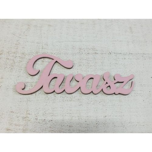 Fa "Tavasz" felirat rózsaszín 15cm