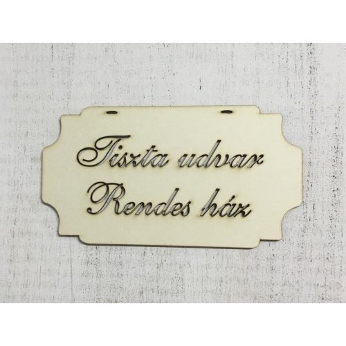Tábla "Tiszta udvar..."
