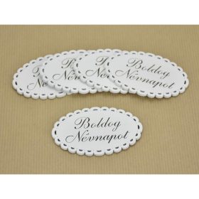   Fa - "Boldog Névnapot" csipkés ovál tábla fehér 5x8cm 5db/csomag