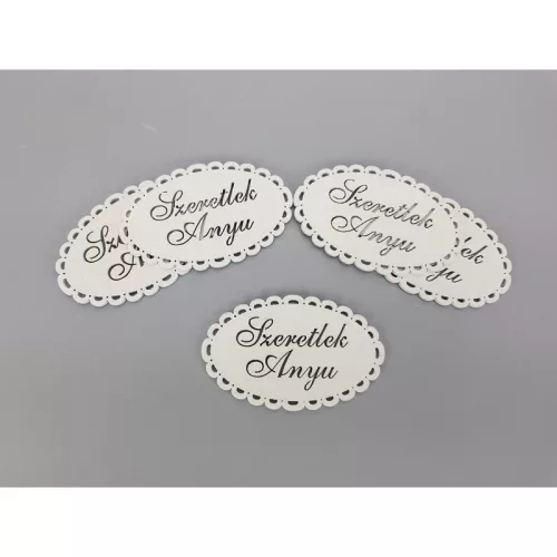 "Szeretlek Anyu" csipkés ovál tábla fehér 5db/csomag