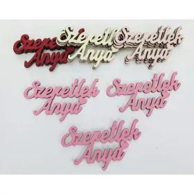   Fa felirat - "Szeretlek Anya" felirat 9,5cm 3db/csomag - Málna