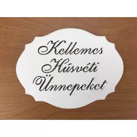   Natúr fa - "Kellemes Húsvéti Ünnepeket" kiesős tábla fehér 7,5x10cm