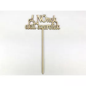   Natúr fa - Beszúrós felirat "A NŐnek akit szeretek"