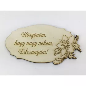  Natúr fa - Anyáknapi tábla "Köszönöm, hogy..." 5,5x10,5cm