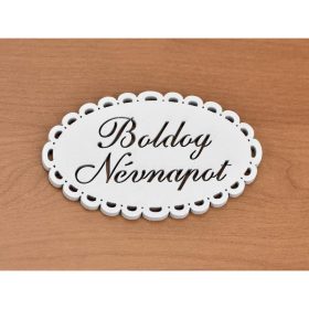   Fa - "Boldog Névnapot" csipkés ovál tábla fehér
