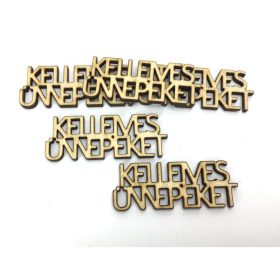   Natúr fa - " KELLEMES ÜNNEPEKET" felirat 2x5cm 5db/csomag