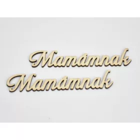 Natúr fa - "Mamámnak" felirat 3x14cm 2db/csomag