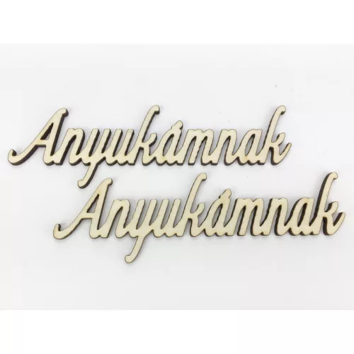 Natúr fa - "Anyukámnak" felirat 4,5x13cm 2db/csomag