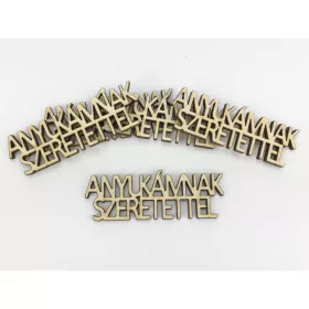   Natúr fa - "ANYUKÁMNAK SZERETETTEL" felirat 2,2x7cm 5db/csomag