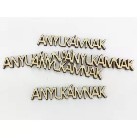   Natúr fa - "ANYUKÁMNAK" felirat 1,3x7,2cm 5db/csomag