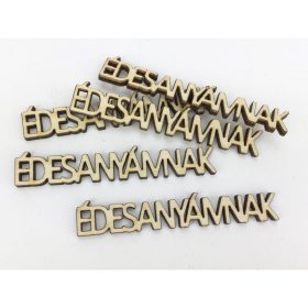   Natúr fa - "ÉDESANYÁMNAK" felirat 1,3x8cm 5db/csomag