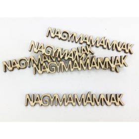   Natúr fa - "NAGYMAMÁMNAK" felirat 1,1x9,4cm 5db/csomag