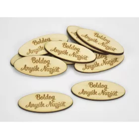   Natúr fa - "Boldog Anyák Napját" ovál tábla 2x4,9cm 10db/csomag