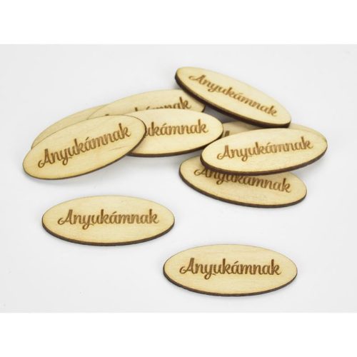 Natúr fa - "Anyukámnak" ovál tábla 2x4,9cm 10db/csomag