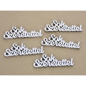 "Sok Szeretettel" felirat fehér 2x6cm 5db/csomag