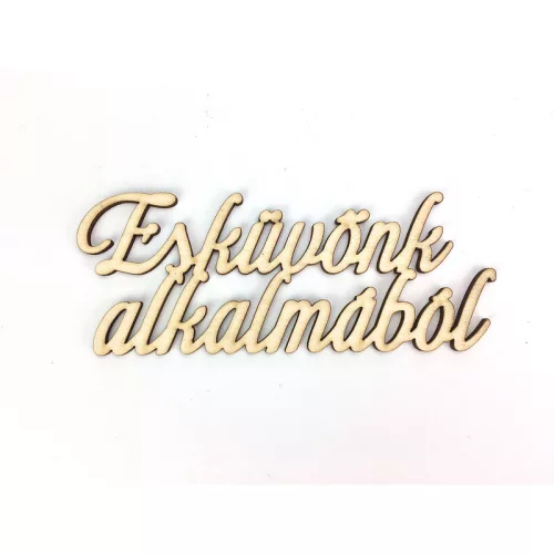 Natúr fa - "Esküvőnk alkalmából" Felirat