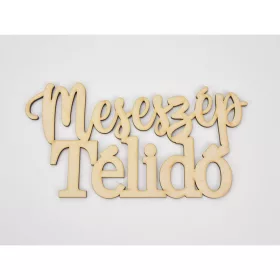 Natúr fa - Meseszép télidő felirat 20cm