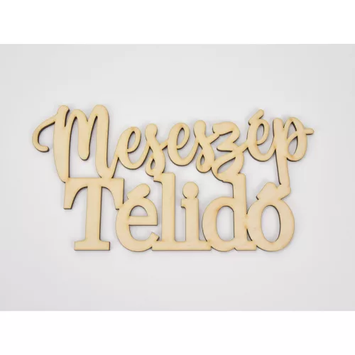 Natúr fa - Meseszép télidő felirat 20cm