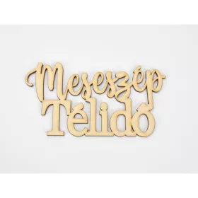 Natúr fa - Meseszép télidő felirat 13,5cm