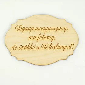   Natúr fa - Szülőköszöntő tábla "Tegnap menyasszony, ma feleség,.." 13,5cm