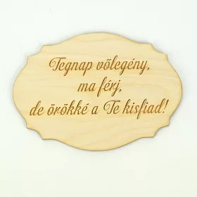   Natúr fa - Szülőköszöntő tábla "Tegnap vőlegény, ma férj,.." 13,5cm
