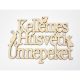 Natúr fa - "Kellemes Húsvéti Ünnepeket" felirat koszorúra 16x20cm