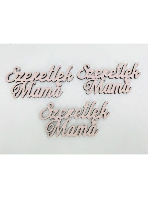 Fa felirat - "Szeretlek Mama" 3db/csomag - Babarózsaszín